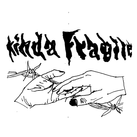 kinda fragile