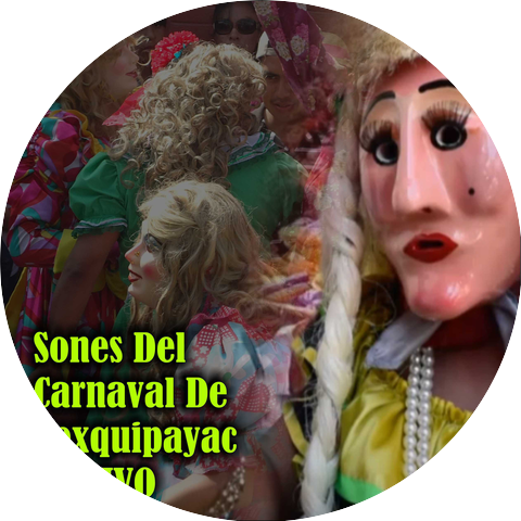 SONES DEL CARNAVAL DE NEXQUIPAYAC