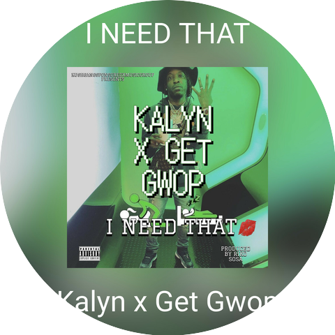 Kalyn x Get Gwop
