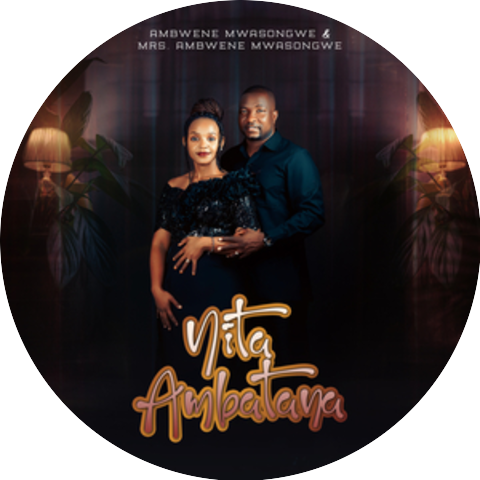 AMBWENE MWASONGWE & Mrs Ambwene Mwasongwe