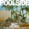 Poolside and Mazy