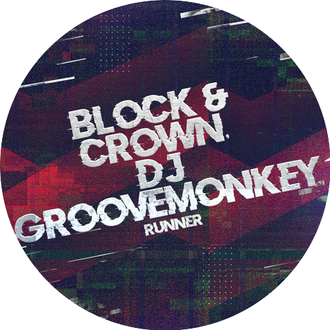 Block & Crown & DJ Groovemonkey