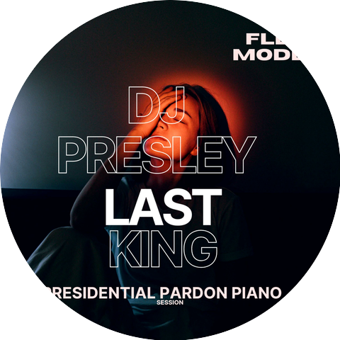 DJ Presley Last King