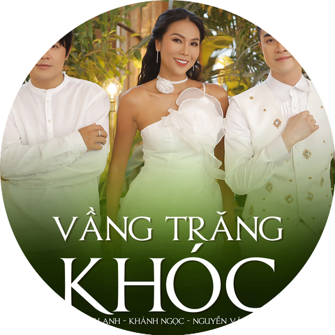 Nhật Tinh Anh & Khánh Ngọc & Nguyễn Văn Chung