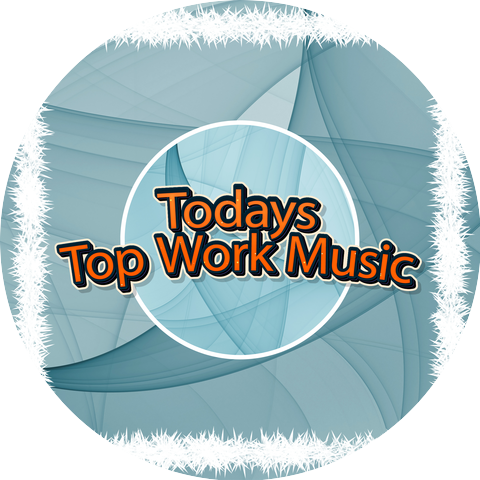Todays Top Work Music & Best Music For The Office & Top Hit Tracks For Office Work