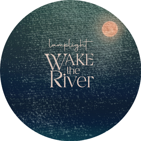 Wake the River