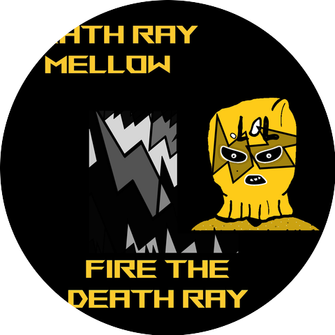 DEATH RAY mellow