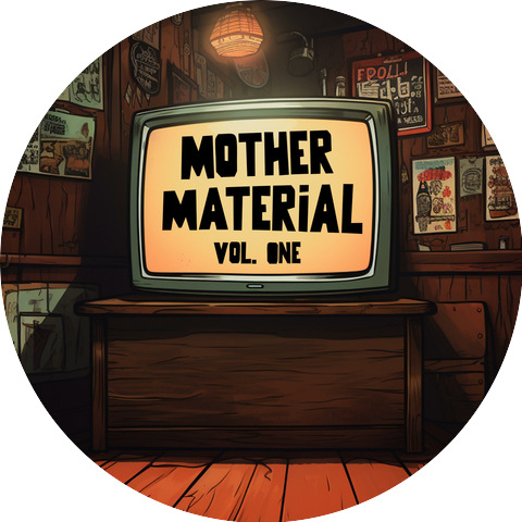 Mother Material