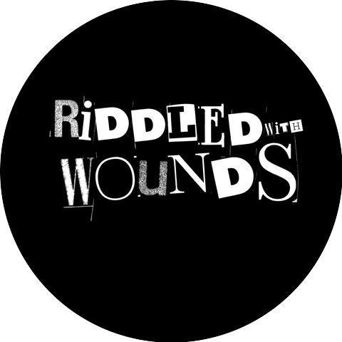 Riddled with Wounds