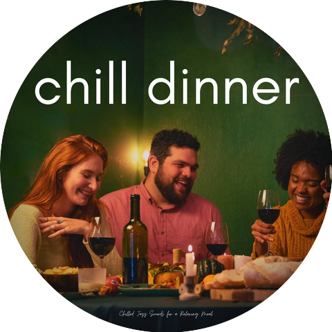 Chill Dinner