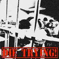 Die Trying