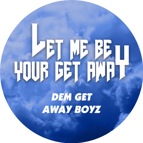 Dem Get Away Boyz