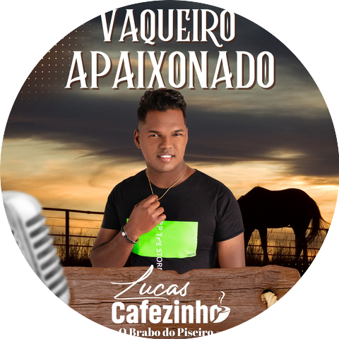 Lucas Cafezinho - O Brabo do Piseiro