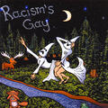 Racism's Gay