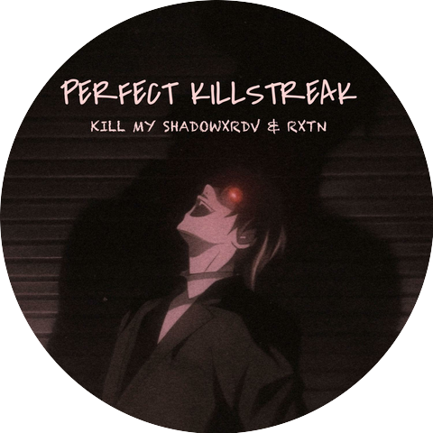 KILL MY SHADOWXRDV