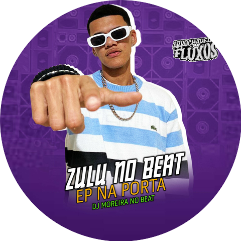 ZULU NO BEAT & Arrochadeira dos FLuxos & DJ MOREIRA NO BEAT