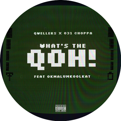 031Choppa & Qwellers
