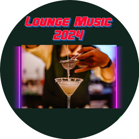 Lounge Music 2024 & Café Songs 2024 & Bar Lounge Music 2024