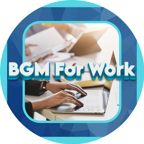 BGM For Work & Work BGM & Chill Office BGM For Working