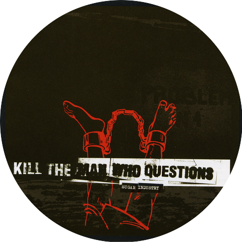 Kill The Man Who Questions