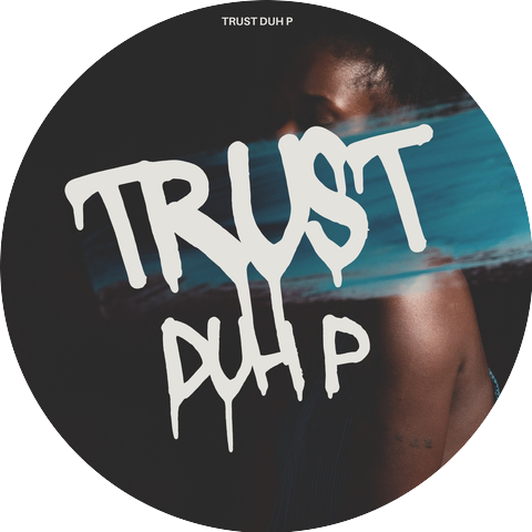 Trust Duh P