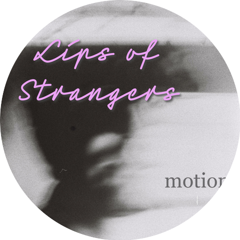 Lips of Strangers
