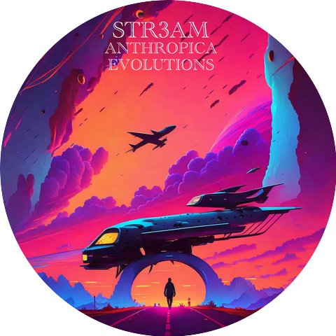 Str3am and Anthropica