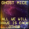 Ghost Mice