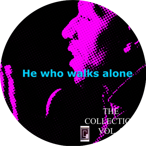 He who walks alone
