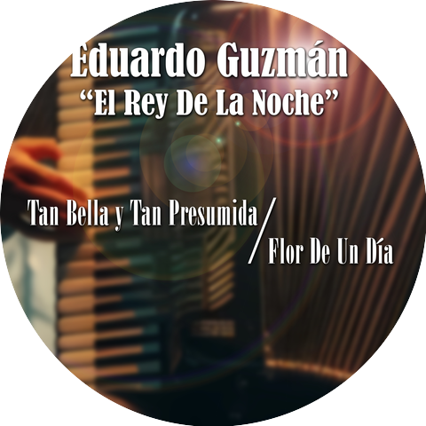 Eduardo Guzmán "El Rey de la Noche"
