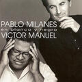 Victor Manuel & Pablo Milanés