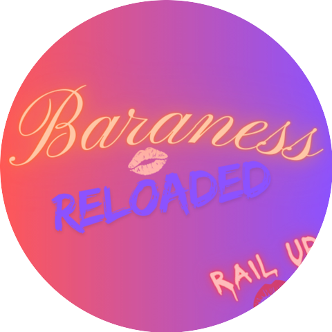 BARANESS RELOADED