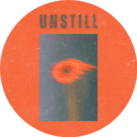 UNSTILL