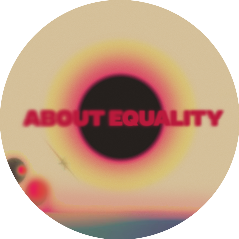 ABOUT EQUALITY