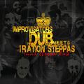 Improvisators Dub Meets Iration Steppas