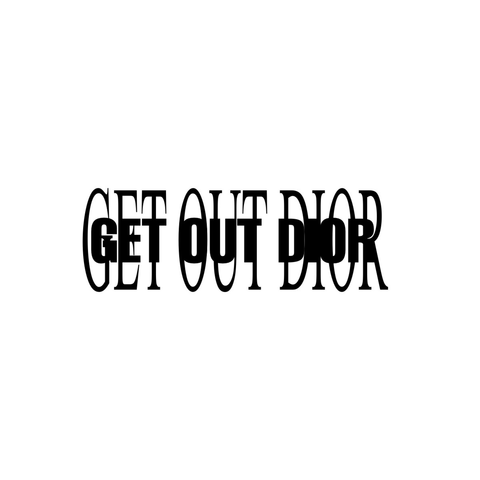 GET OUT DIOR