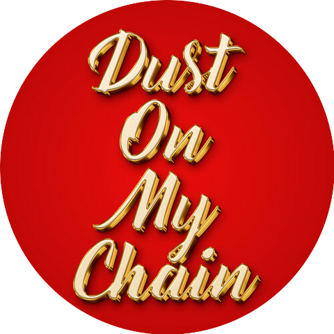 Dust On My Chain