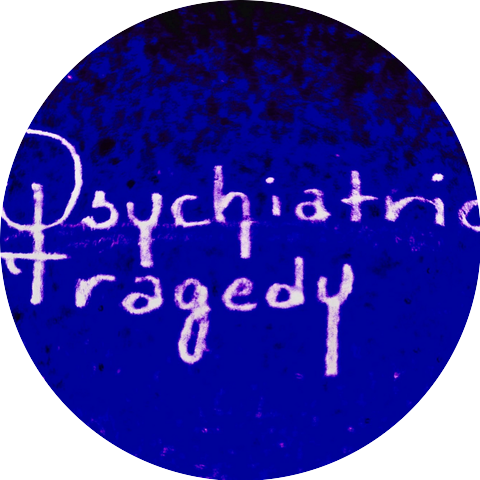 Psychiatric Tragedy
