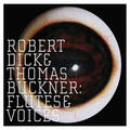 Robert Dick & Thomas Buckner