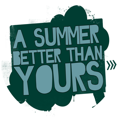 A Summer Better Than Yours
