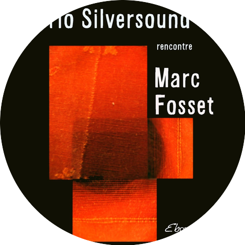 Marc Fosset, Le Trio Silversound