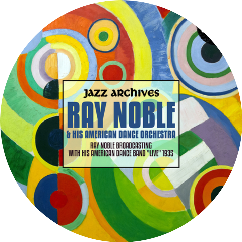 Ray Noble & His American Dance Orchestra
