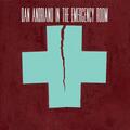 Dan Andriano in the Emergency Room