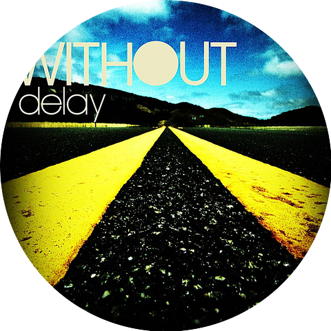 Without Delay