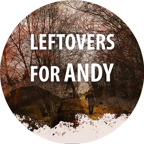 Leftovers For Andy