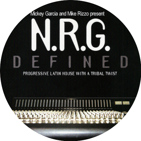 Mickey Garcia and Mike Rizzo present N.R.G. DEFINED