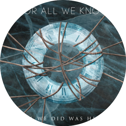 For All We Know