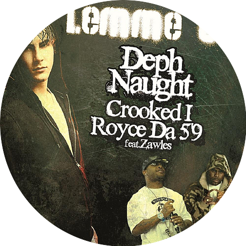 Deph Naught, Royce Da 5'9 & Crooked I