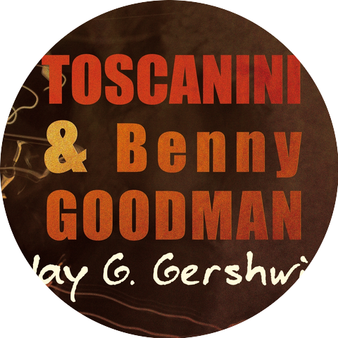 Arturo Toscanini, Benny Goodman