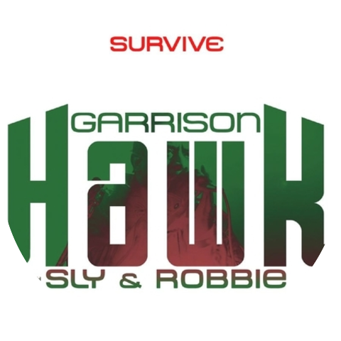 Garrison Hawk with Sly and Robbie